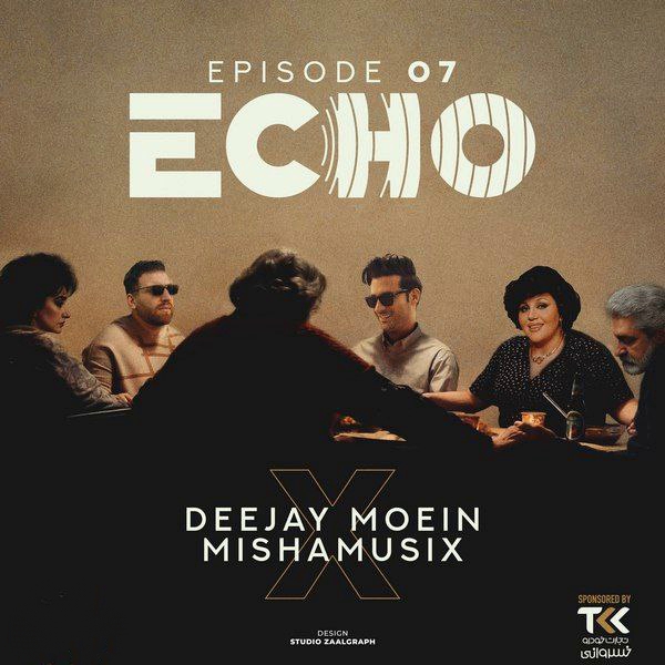 DJ Moein & Mishamusix   Echo 7 - دانلود پادکست جدید دیجی معین و میشا موزیکس به نام اکو 7